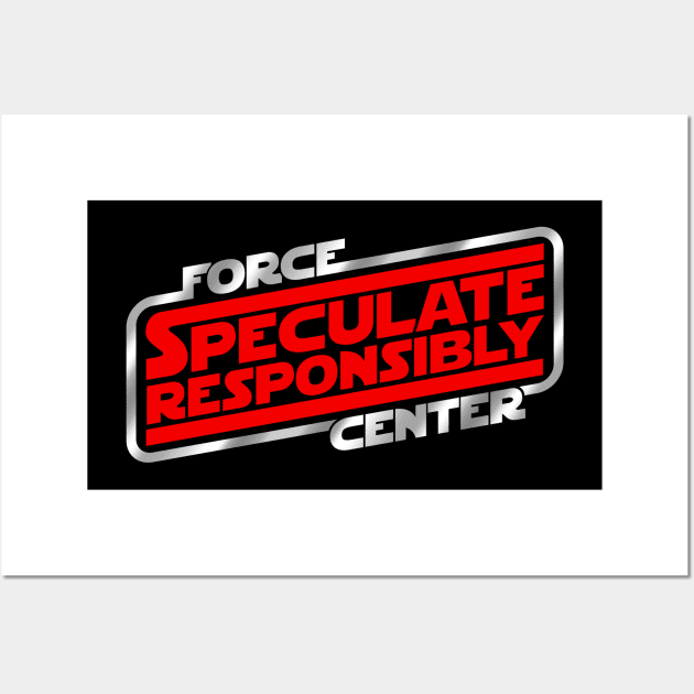 Speculate Responsibly Wall Art by ForceCenter
